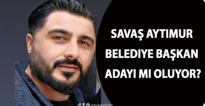 Savaş Aytimur Belediye Başkan adayı mı oluyor?