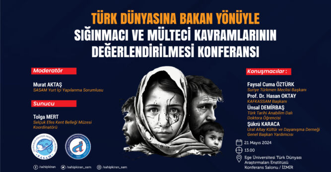 “Türk Dünyasına Bakan Yönüyle Mülteci ve Sığınmacı Kavramlarının Değerlendirilmesi”  konferansı düzenlenecek