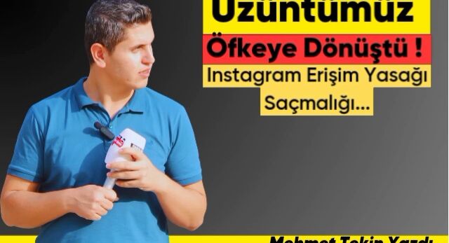 Üzüntümüz Nefrete Dönüştü! (Instagram Erişim Yasağı Saçmalığı)