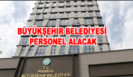 Manisa Büyükşehir Belediyesi personel alacak