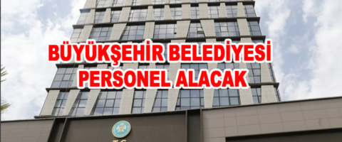 Manisa Büyükşehir Belediyesi personel alacak