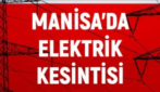 16.12.2024 Tarihinde Manisa’da  Elektrik Kesintisi