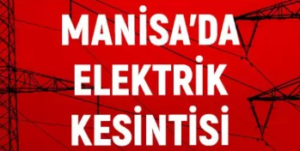 16.12.2024 Tarihinde Manisa’da  Elektrik Kesintisi