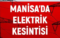 16.12.2024 Tarihinde Manisa’da  Elektrik Kesintisi